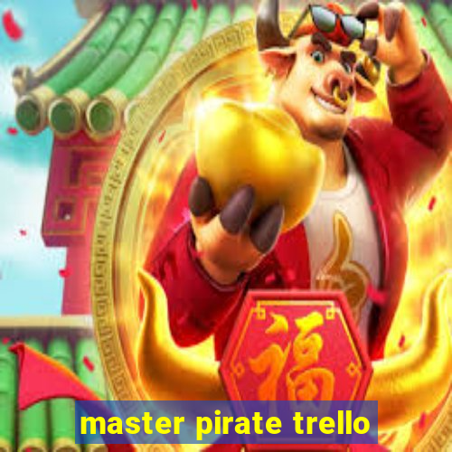 master pirate trello